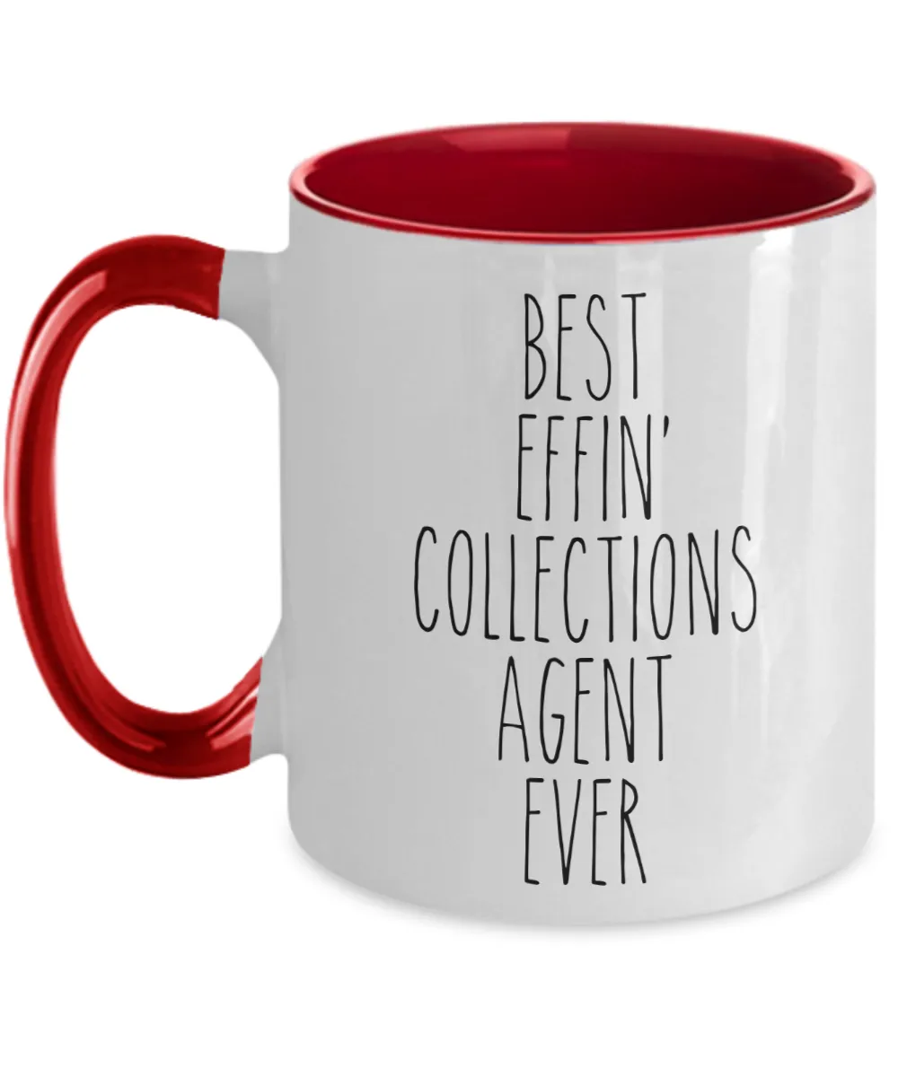 Gift For Collections Agent Best Effin' Collections Agent Ever Mug Two-Tone Coffee Cup Funny Coworker Gifts