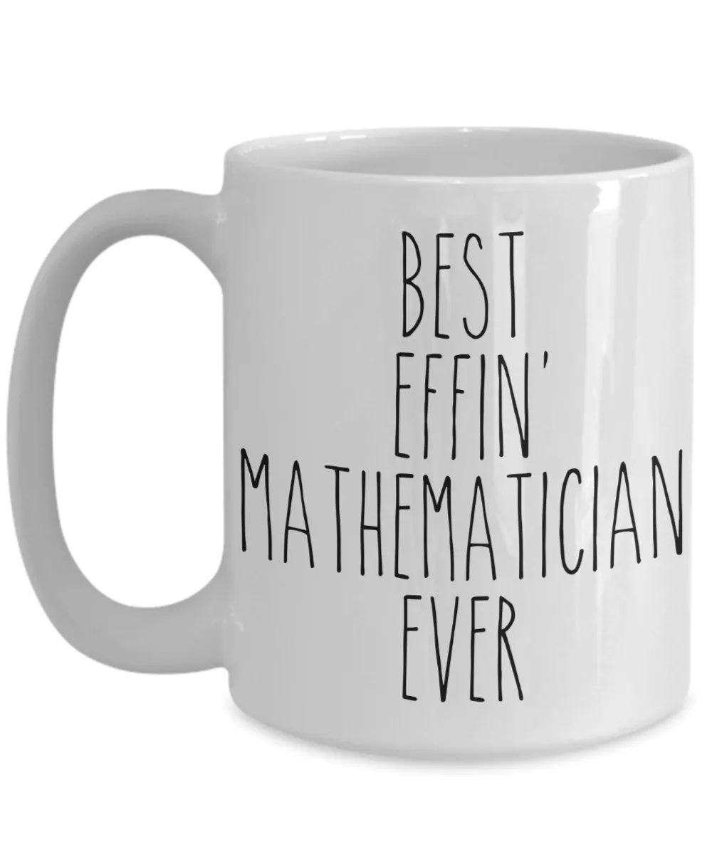 Gift For Mathematician Best Effin' Mathematician Ever Mug Coffee Cup Funny Coworker Gifts