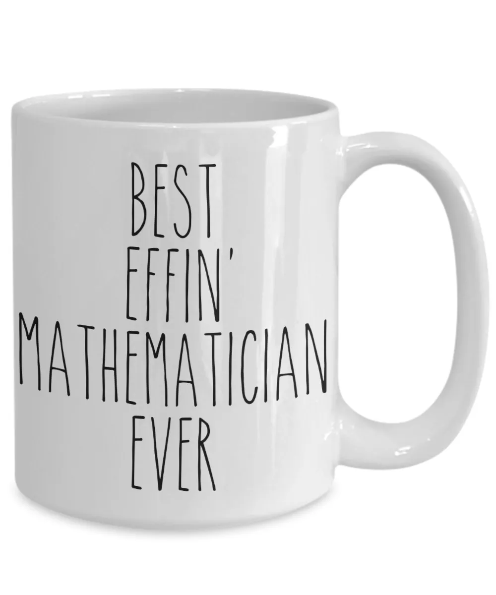 Gift For Mathematician Best Effin' Mathematician Ever Mug Coffee Cup Funny Coworker Gifts