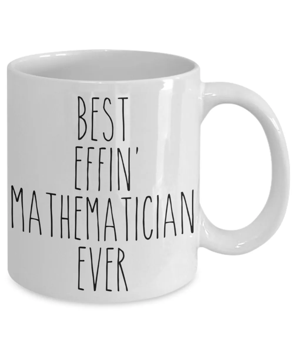 Gift For Mathematician Best Effin' Mathematician Ever Mug Coffee Cup Funny Coworker Gifts