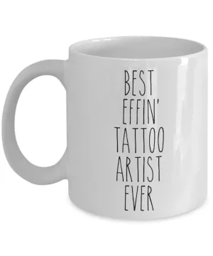 Gift For Tattoo Artist Best Effin' Tattoo Artist Ever Mug Coffee Cup Funny Coworker Gifts